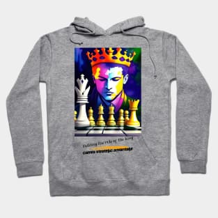 Holding the role of King carries strategic advantage (chess) Hoodie